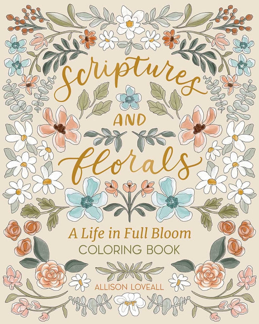 Scriptures and Florals: Life In Full Bloom: Coloring Book