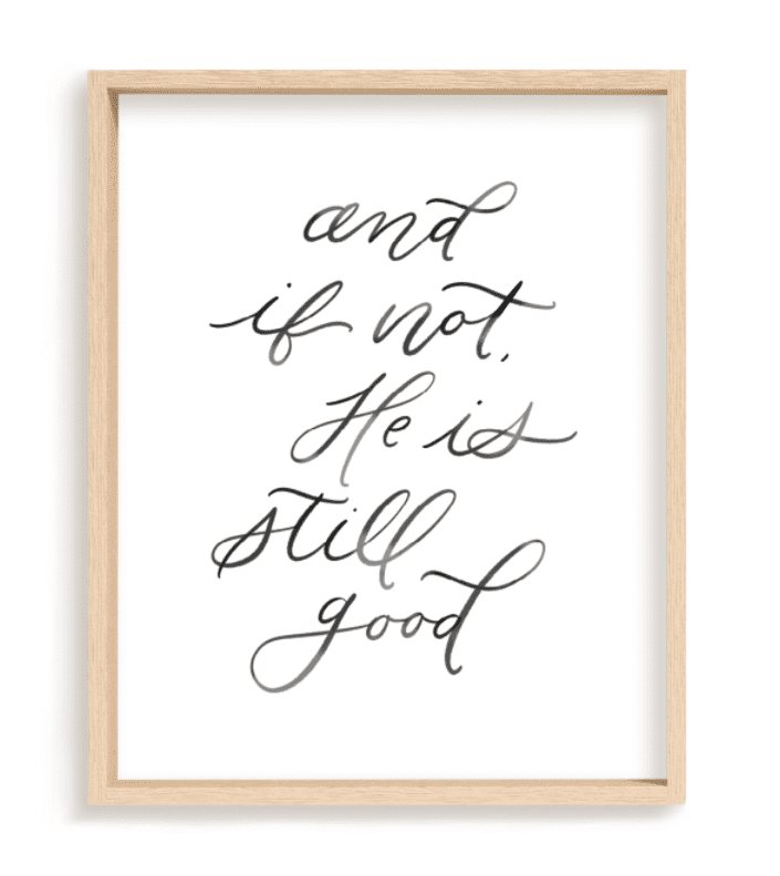 And If Not, He Is Still Good - Loveall Design Co.