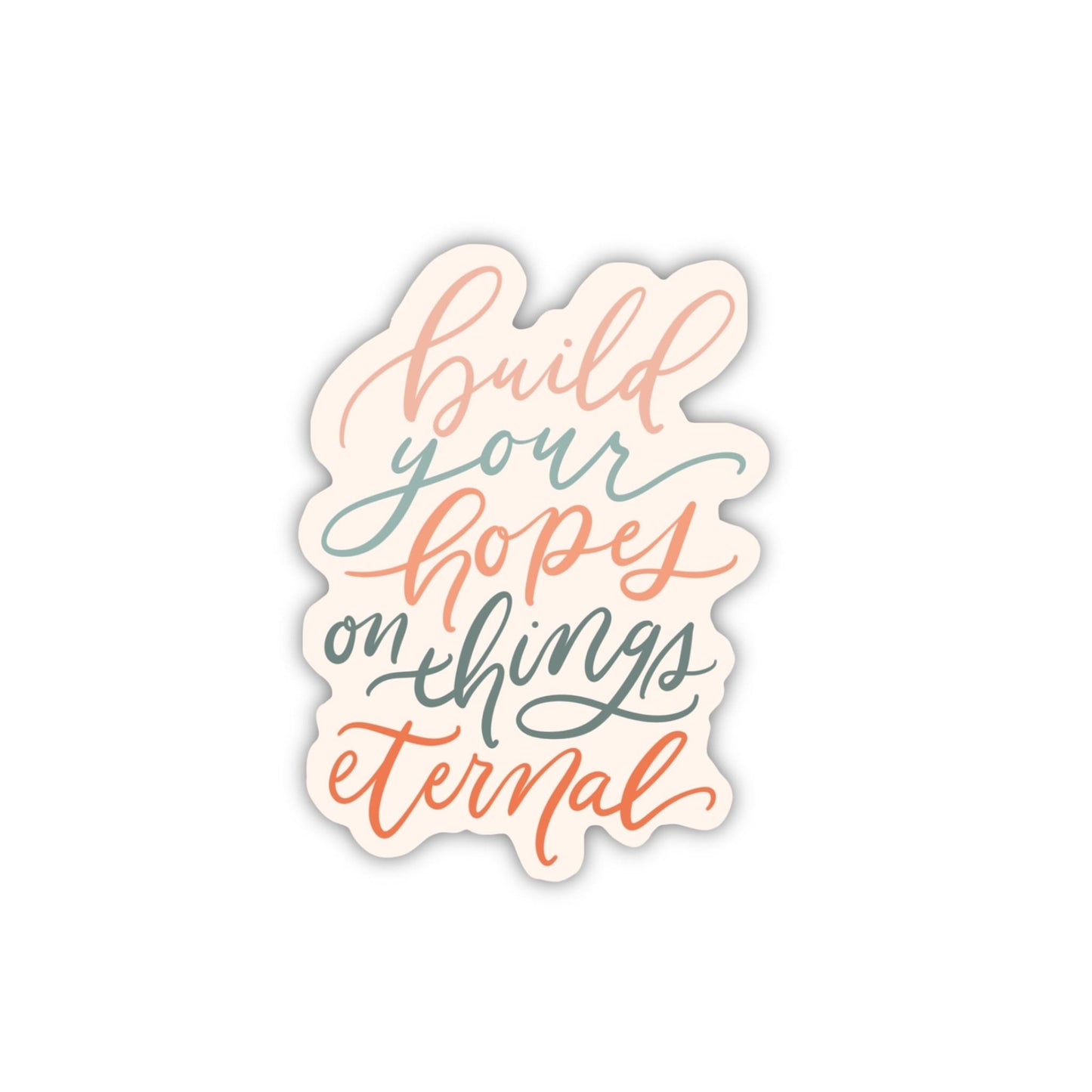 Build Your Hopes Sticker - Loveall Design Co.