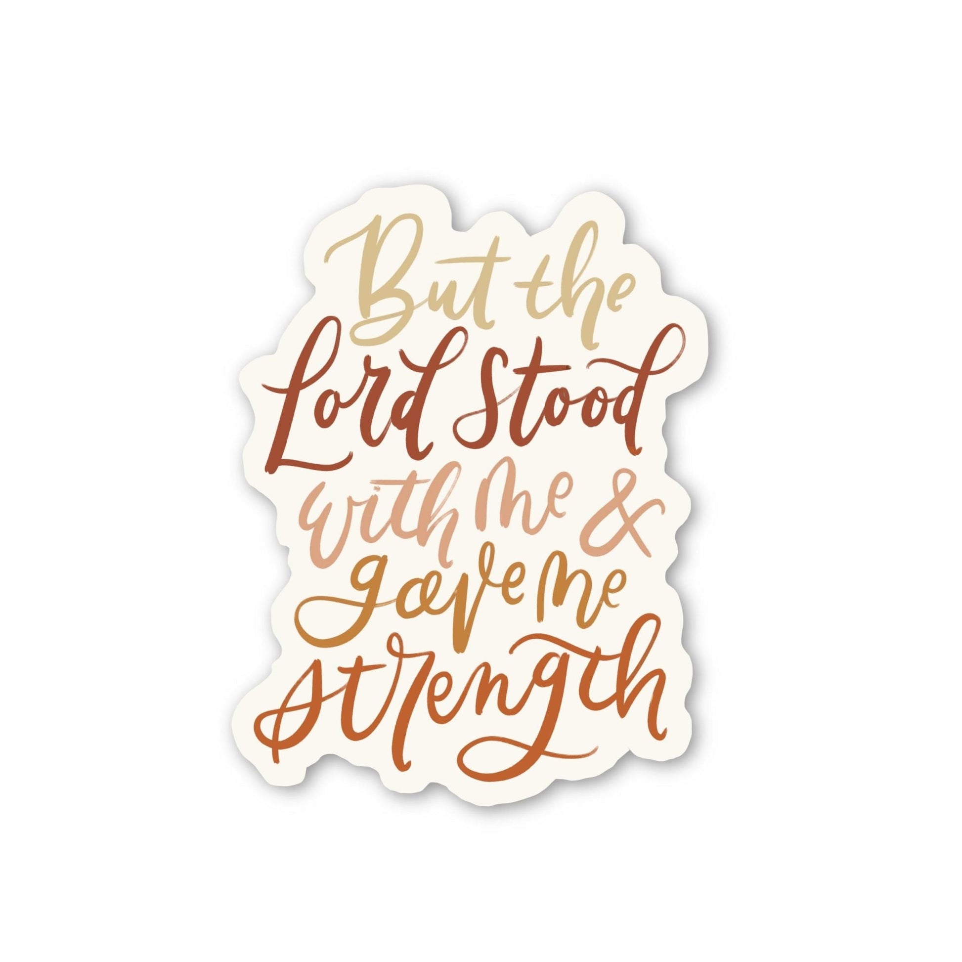 But The Lord Stood With Me Sticker - Loveall Design Co.