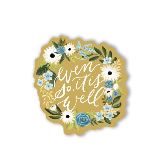 Even So, It Is Well Sticker - Loveall Design Co.