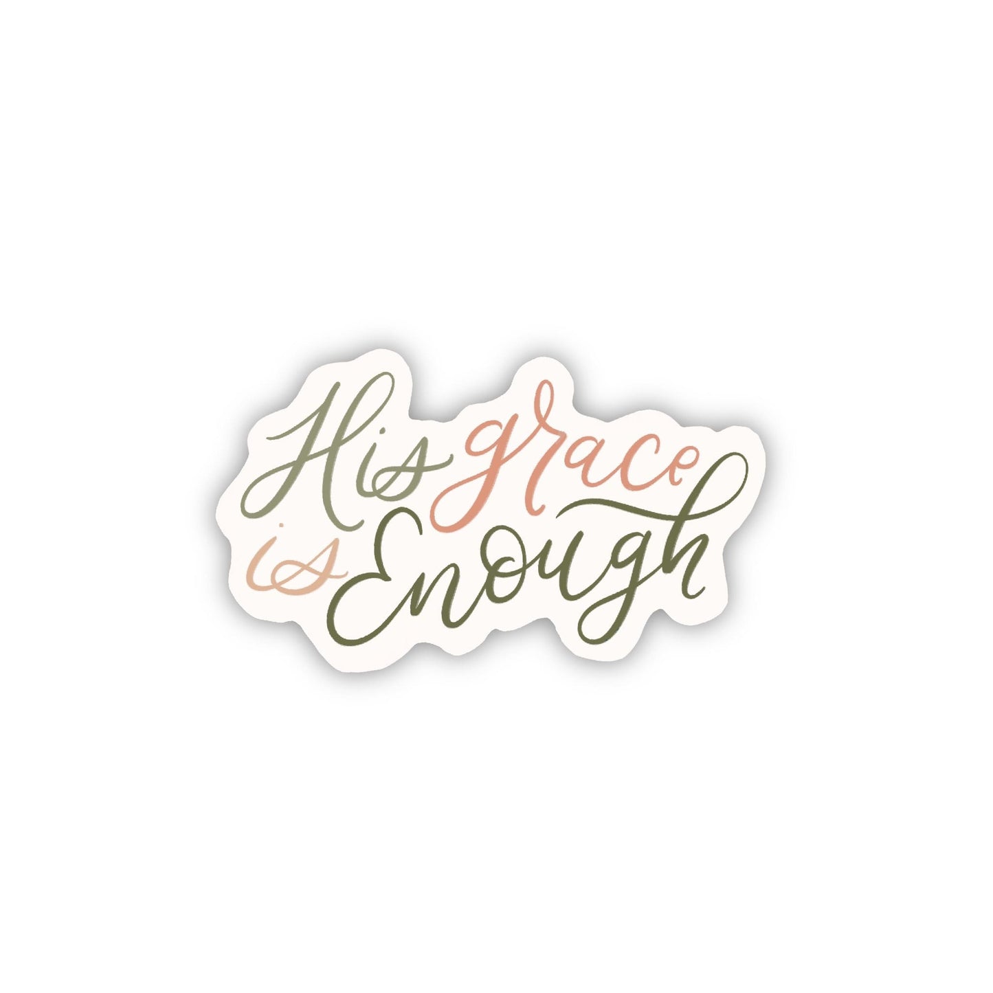 His Grace Is Enough Sticker - Loveall Design Co.