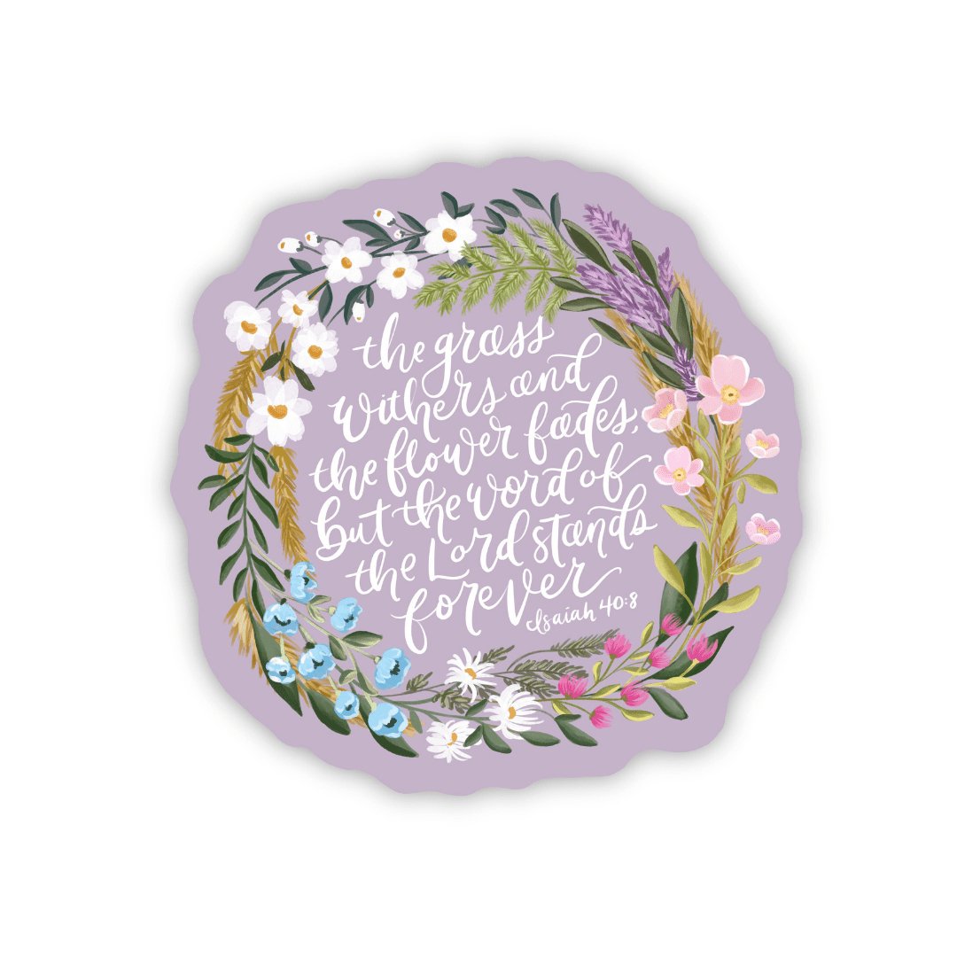 Isaiah 40:8 Sticker - Loveall Design Co.