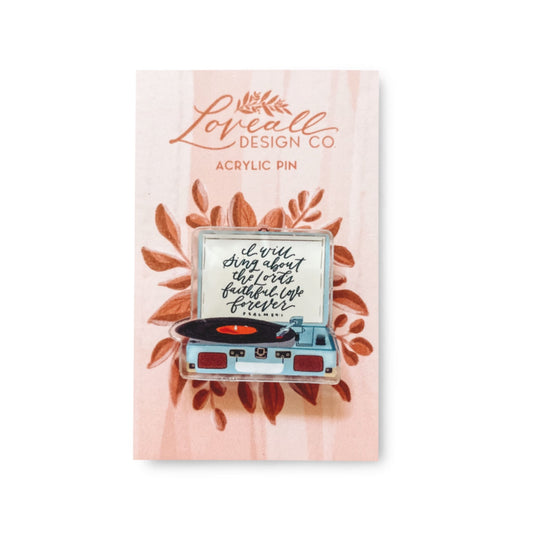 Sing About The Lord Acrylic Pin - Loveall Design Co.