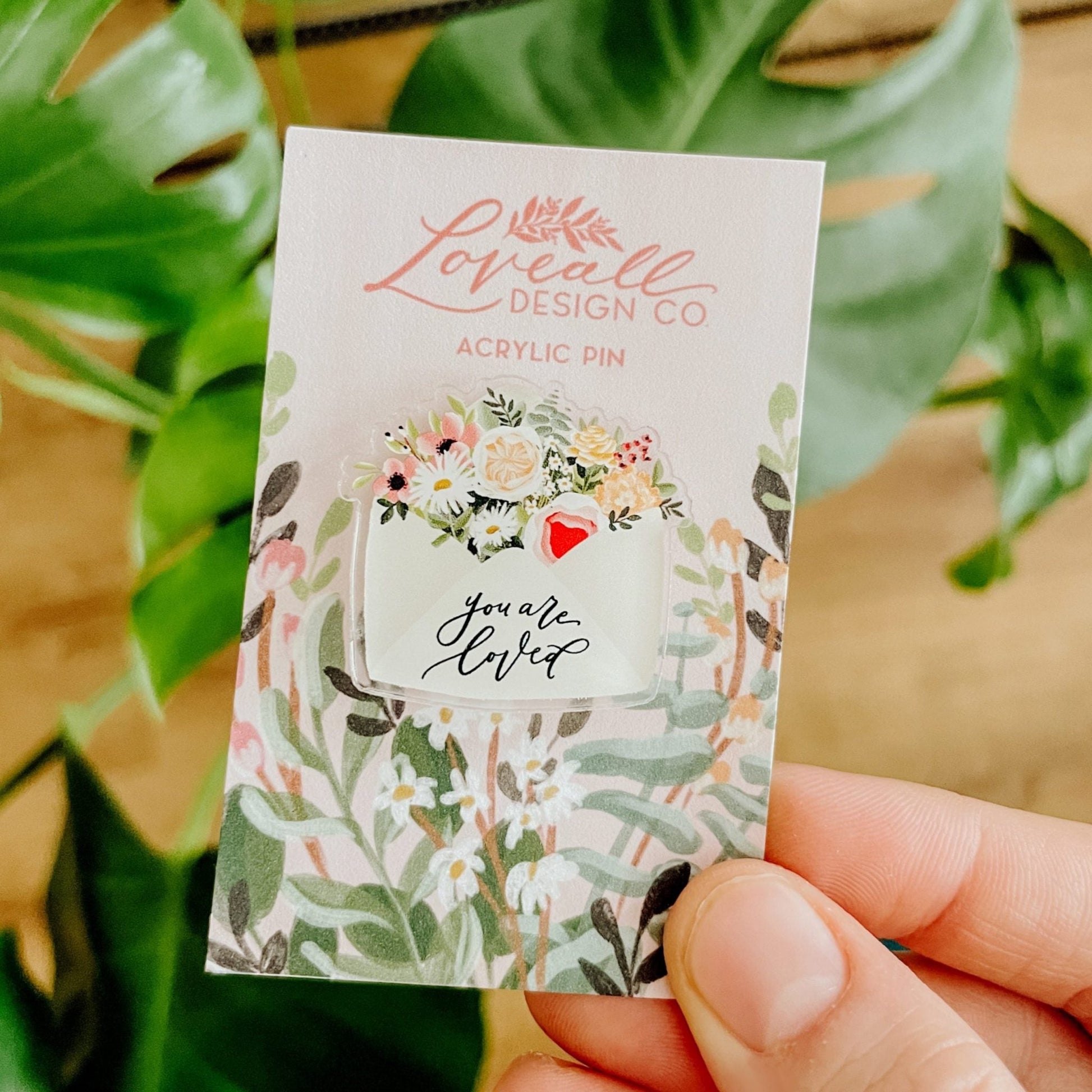 You Are Loved Acrylic Pin - Loveall Design Co.